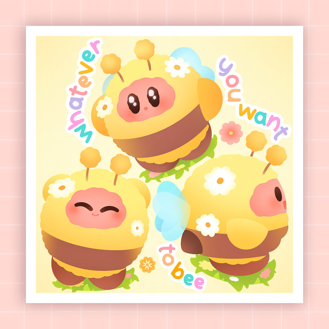 Whatever You Want To Bee ♡ Kirby Print